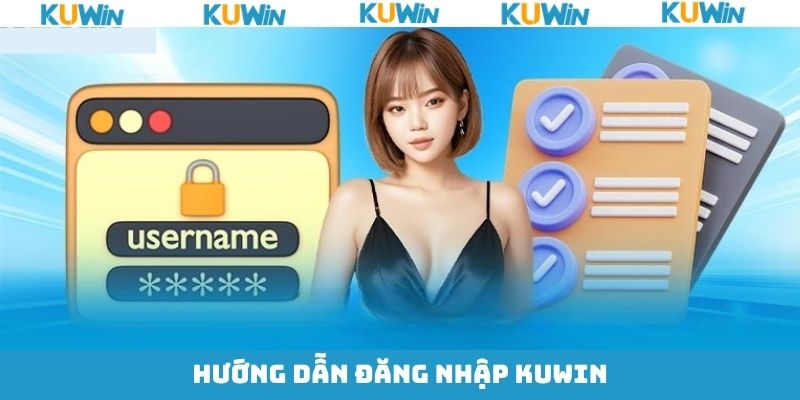 Hướng dẫn về các bước đăng nhập KUwin dễ dàng nhất Hướng dẫn về các bước đăng nhập KUwin dễ dàng nhất