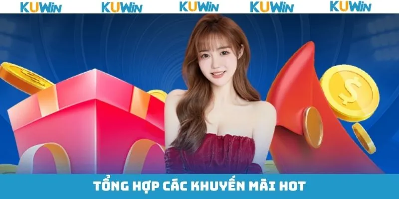 Những ưu đãi cực kỳ hấp dẫn và giá trị tại KUwin Những ưu đãi cực kỳ hấp dẫn và giá trị tại KUwin